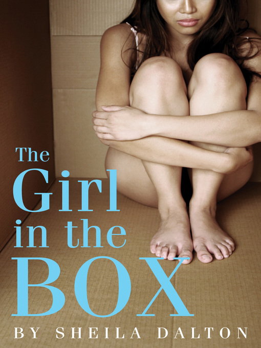 Title details for The Girl in the Box by Sheila Dalton - Available